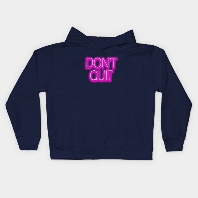 DON'T QUIT Kids Hoodie by Canvas Creations